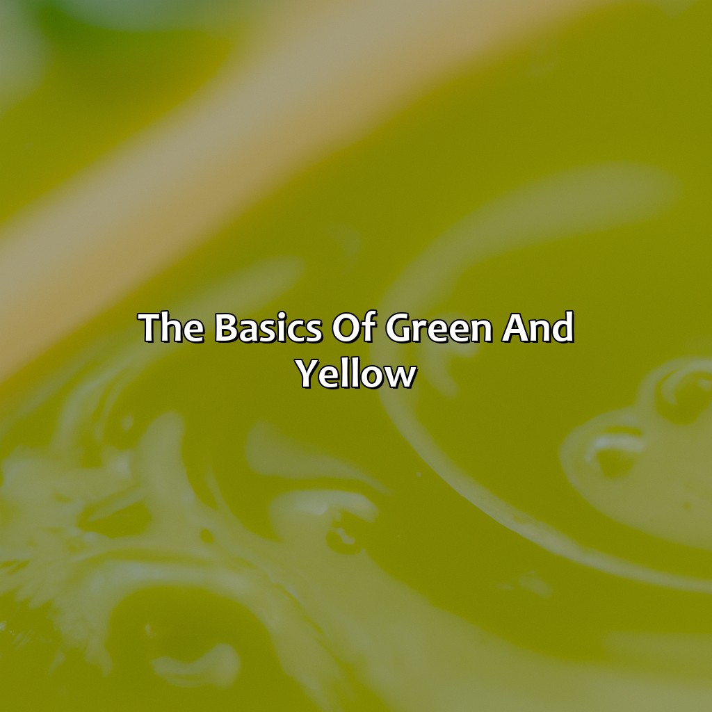 The Basics Of Green And Yellow  - What Color Do You Get When You Mix Green And Yellow, 