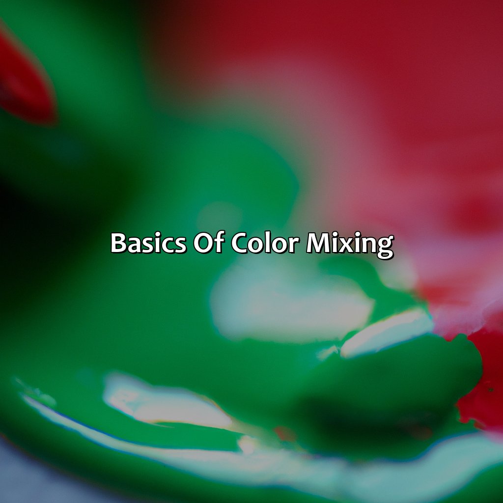 Basics Of Color Mixing  - What Color Do You Get When You Mix Red And Green, 