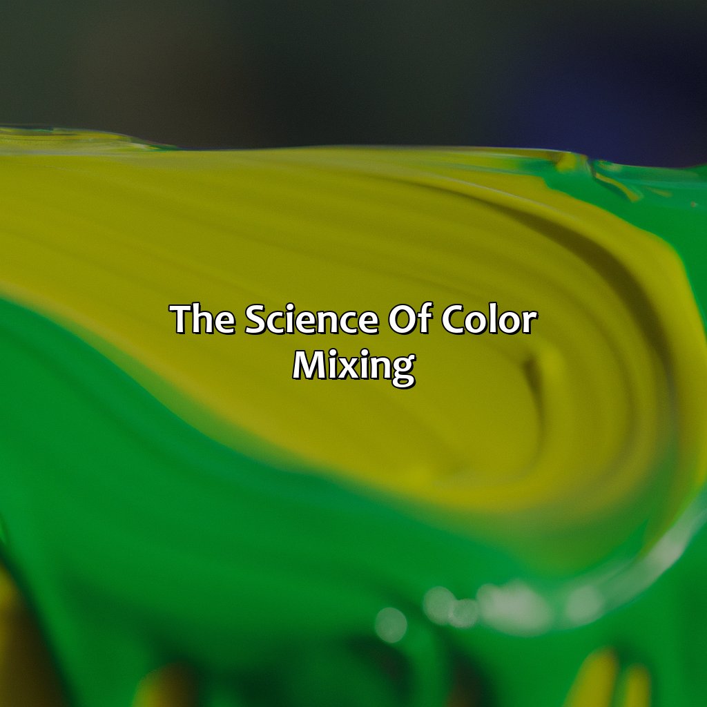 The Science Of Color Mixing  - What Color Do You Get When You Mix Yellow And Green, 