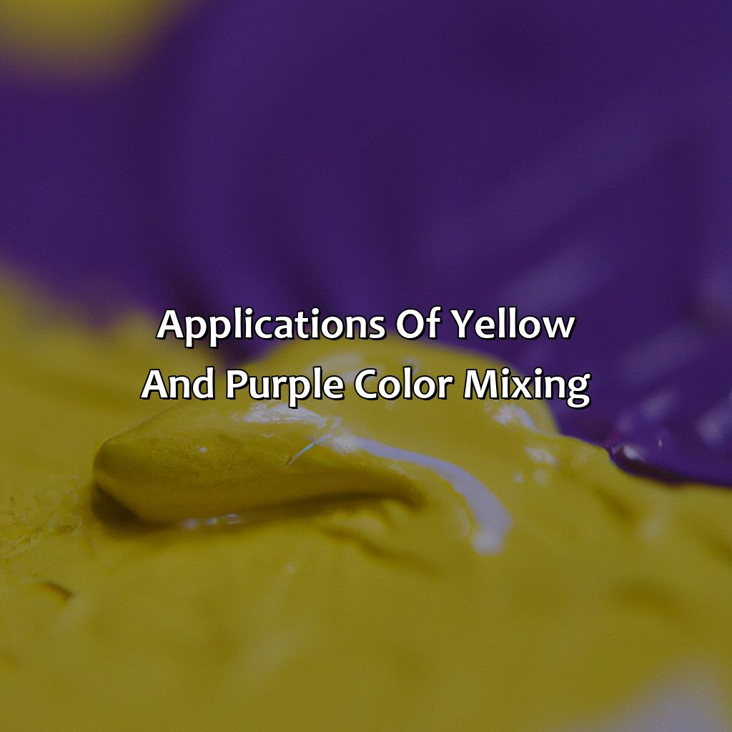 Applications Of Yellow And Purple Color Mixing  - What Color Do You Get When You Mix Yellow And Purple, 