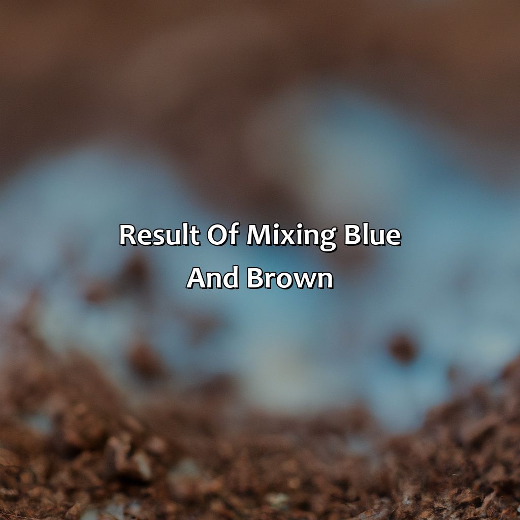 Result Of Mixing Blue And Brown  - What Color Does Blue And Brown Make, 