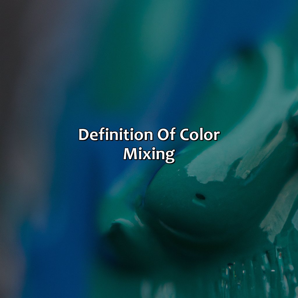 Definition Of Color Mixing  - What Color Does Blue And Green Make, 