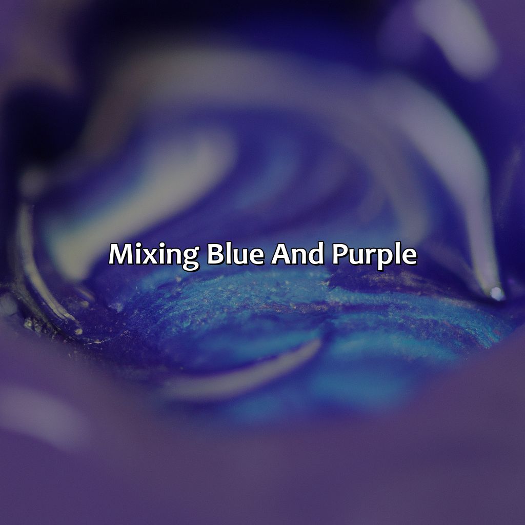 Mixing Blue And Purple  - What Color Does Blue And Purple Make, 