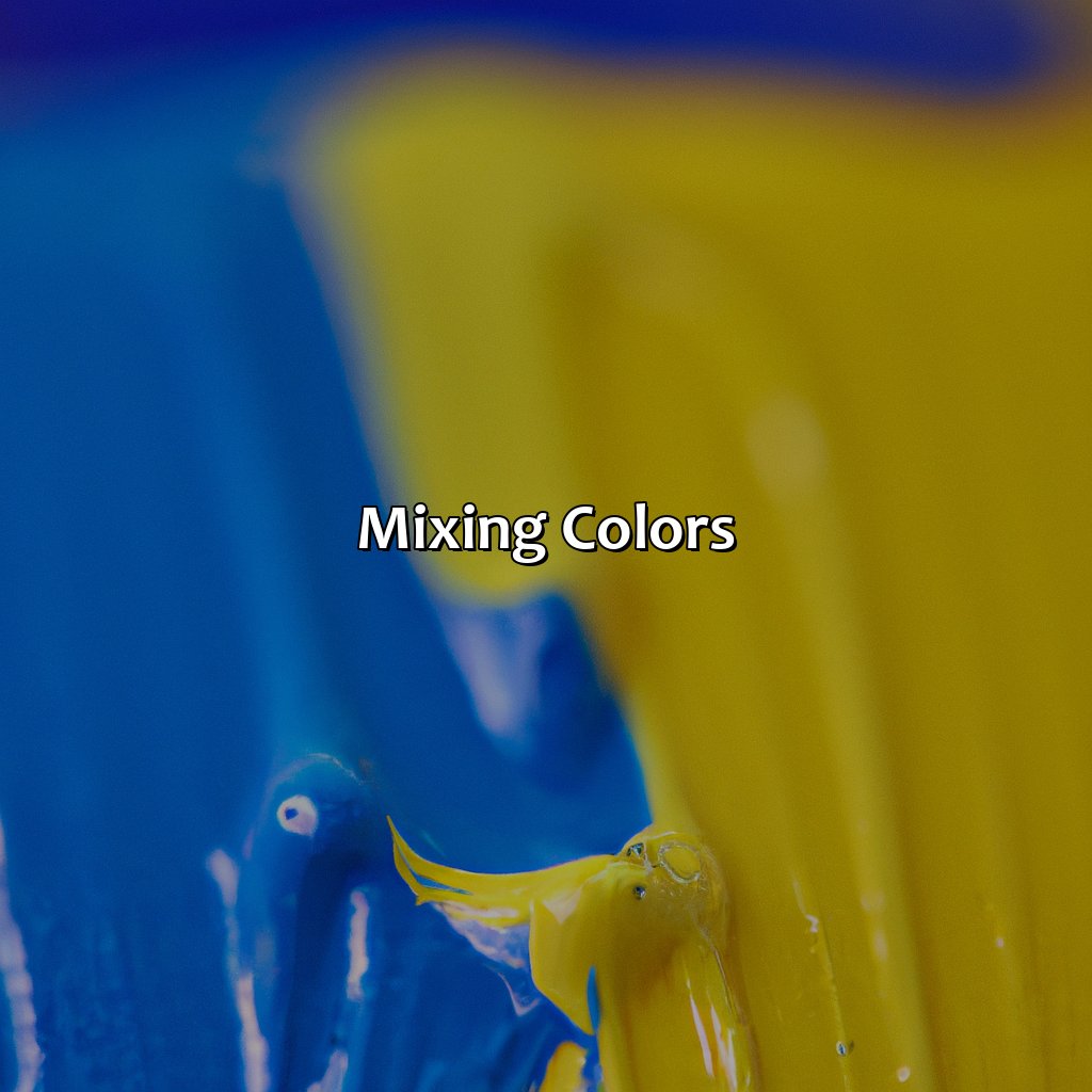 Mixing Colors  - What Color Does Blue And Yellow Make, 