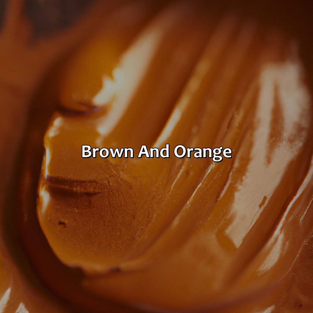 Brown And Orange  - What Color Does Brown And Orange Make, 