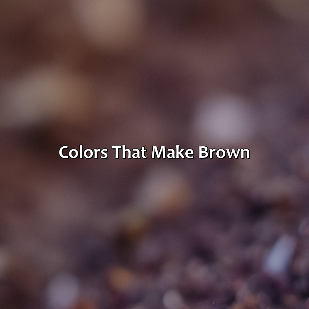 Colors That Make Brown  - What Color Does Brown And Purple Make, 