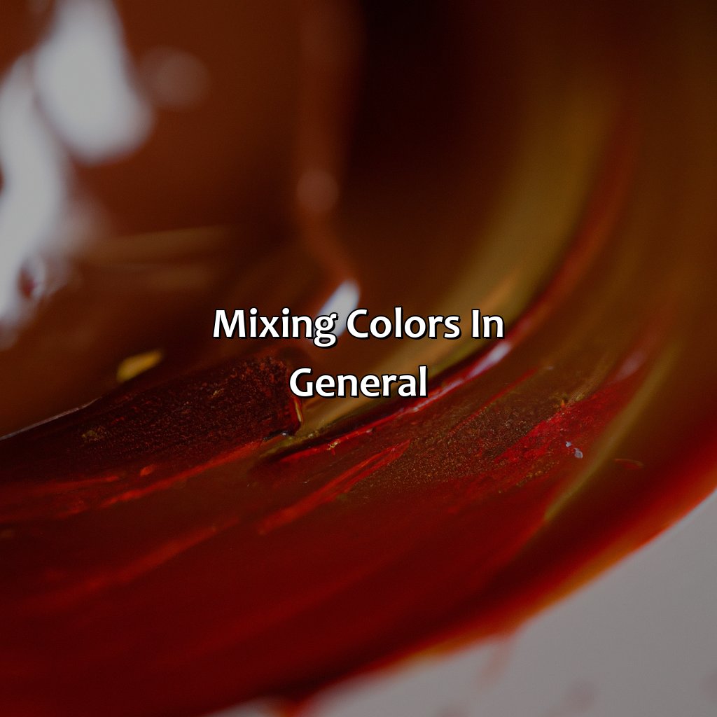 Mixing Colors In General  - What Color Does Brown And Red Make, 