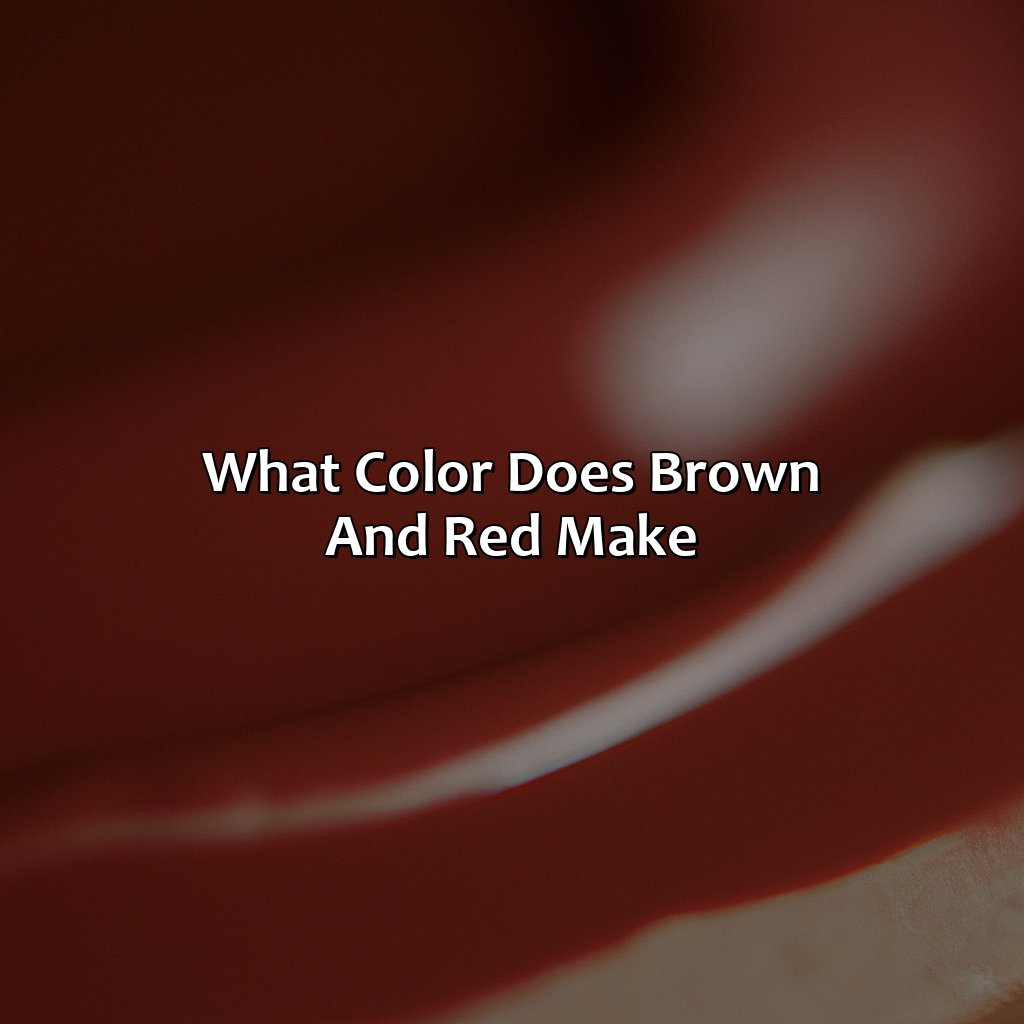 What Color Does Brown And Red Make - colorscombo.com