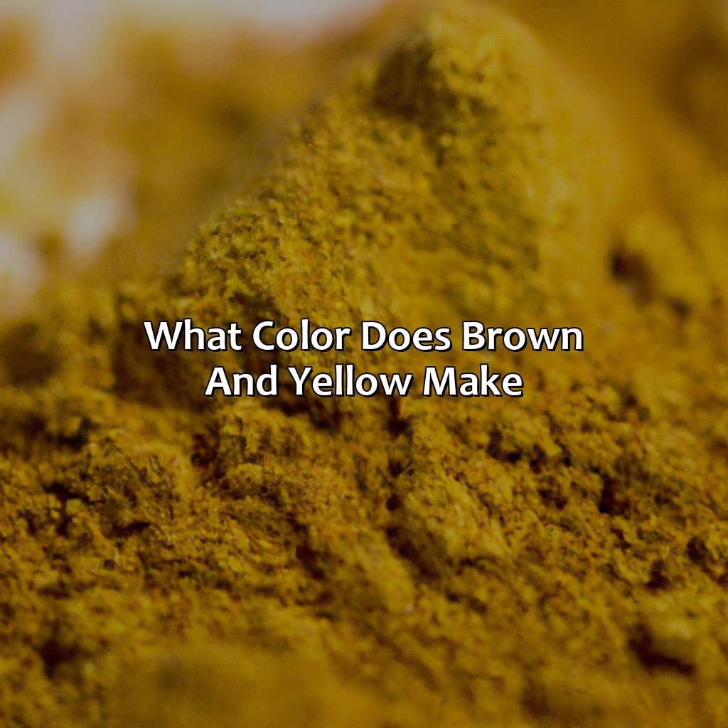 What Color Does Brown And Yellow Make?  - What Color Does Brown And Yellow Make, 
