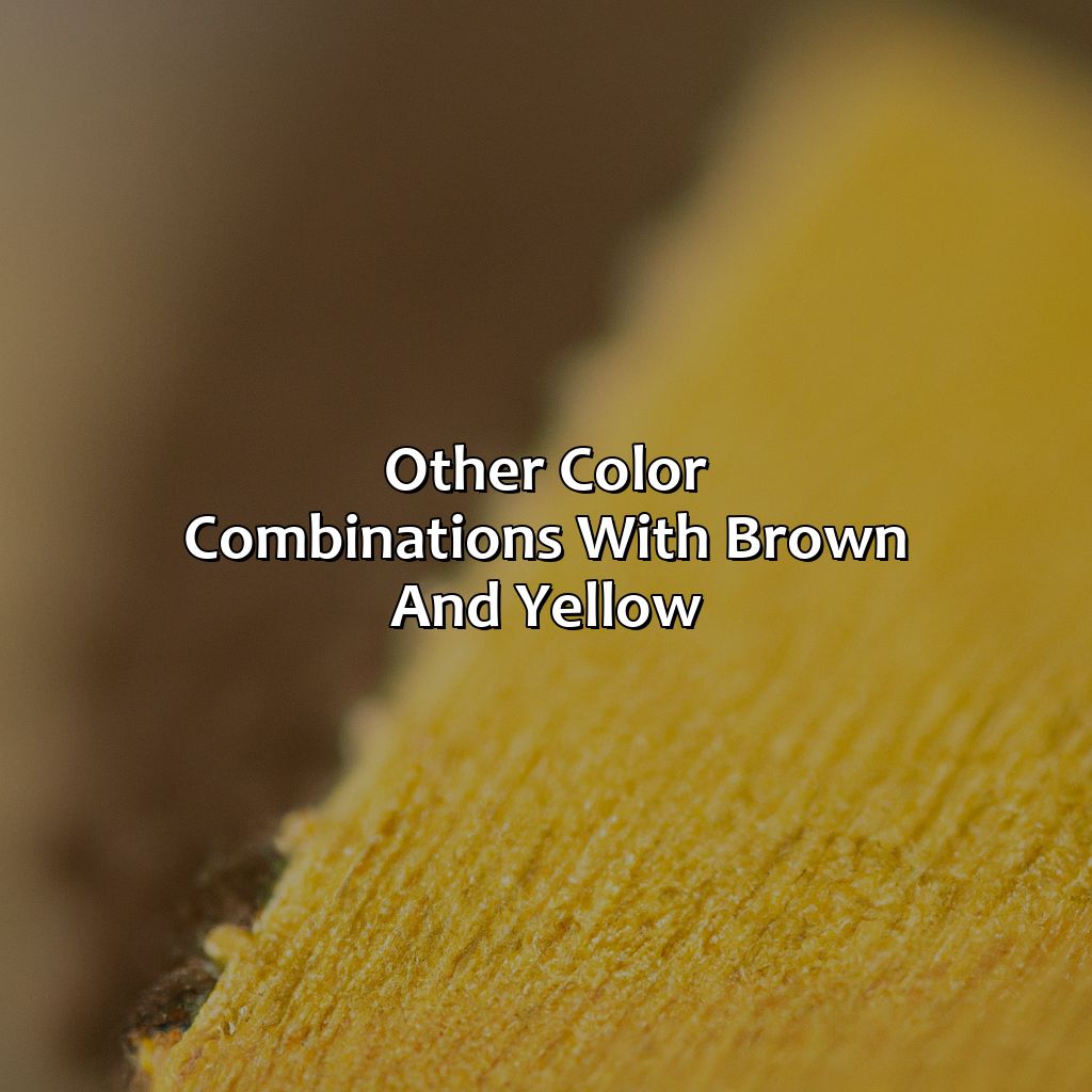 Other Color Combinations With Brown And Yellow  - What Color Does Brown And Yellow Make, 