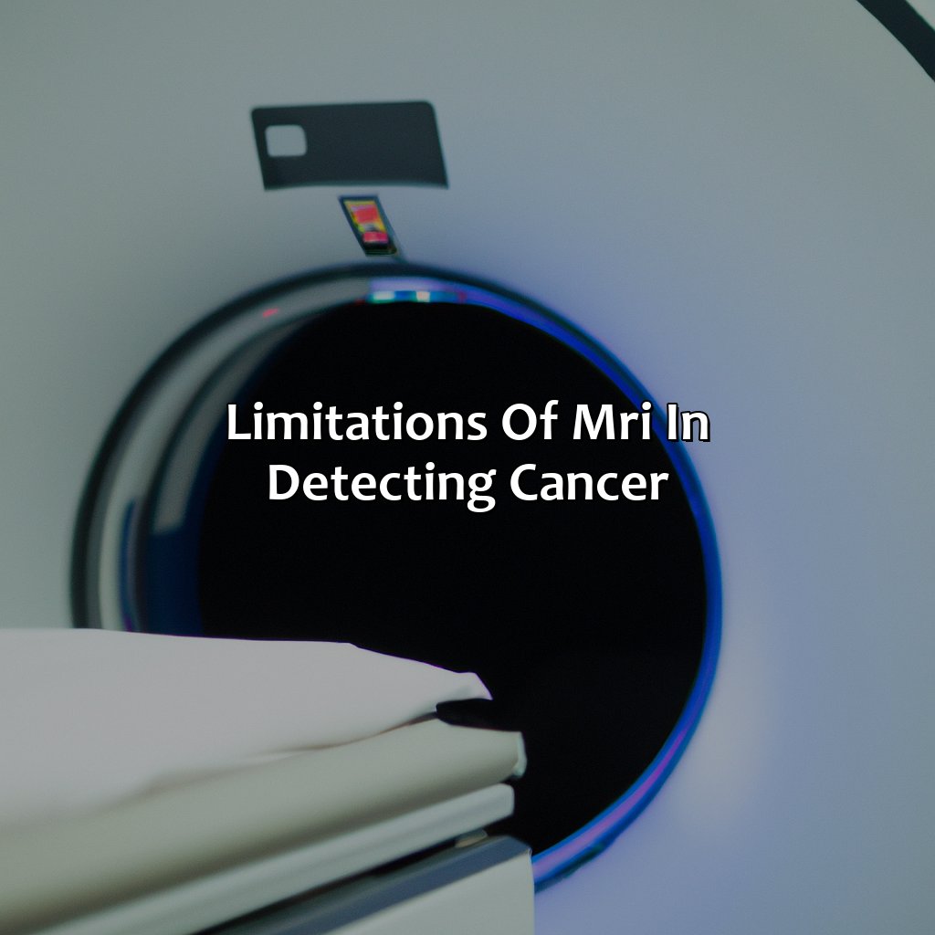 Limitations Of Mri In Detecting Cancer  - What Color Does Cancer Show Up On Mri, 