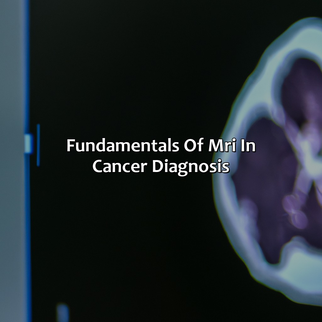 Fundamentals Of Mri In Cancer Diagnosis  - What Color Does Cancer Show Up On Mri, 