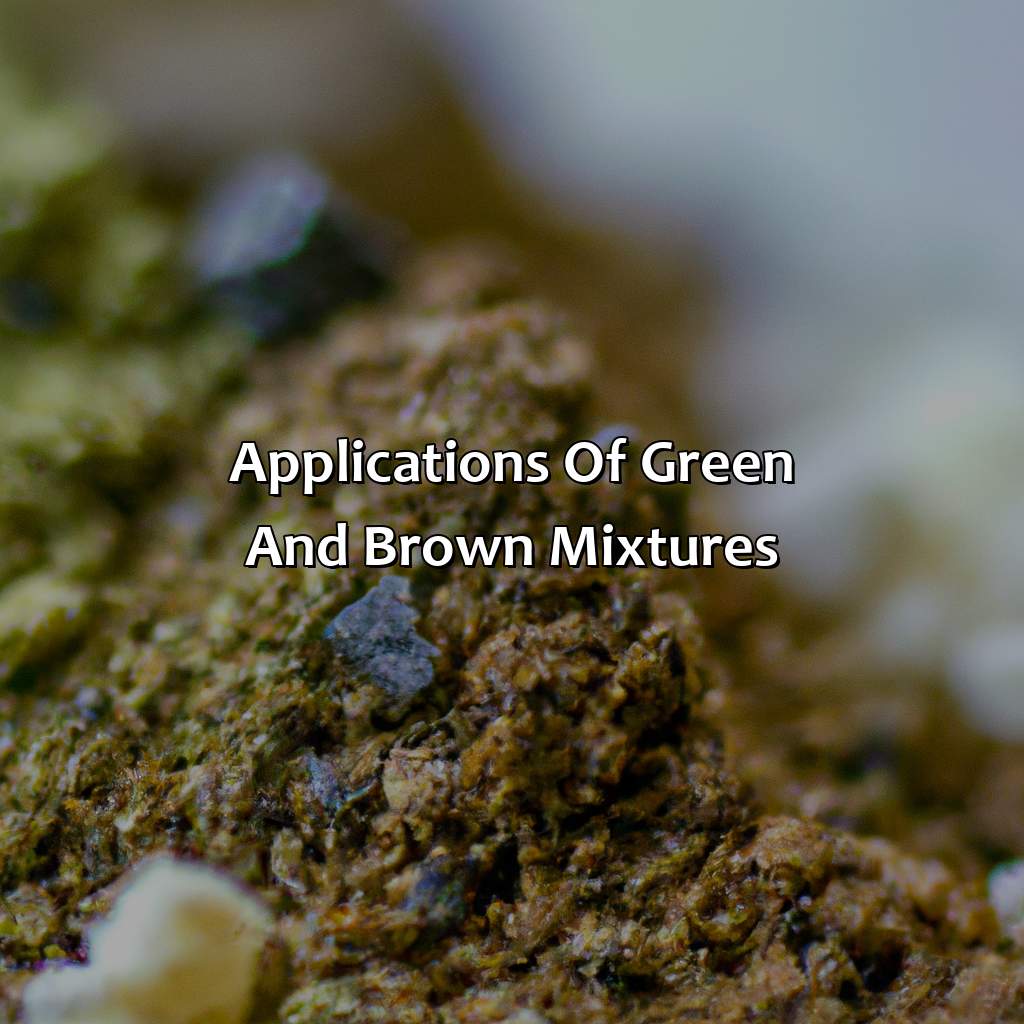 Applications Of Green And Brown Mixtures  - What Color Does Green And Brown Make, 