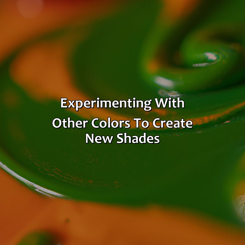 Experimenting With Other Colors To Create New Shades  - What Color Does Green And Orange Make, 