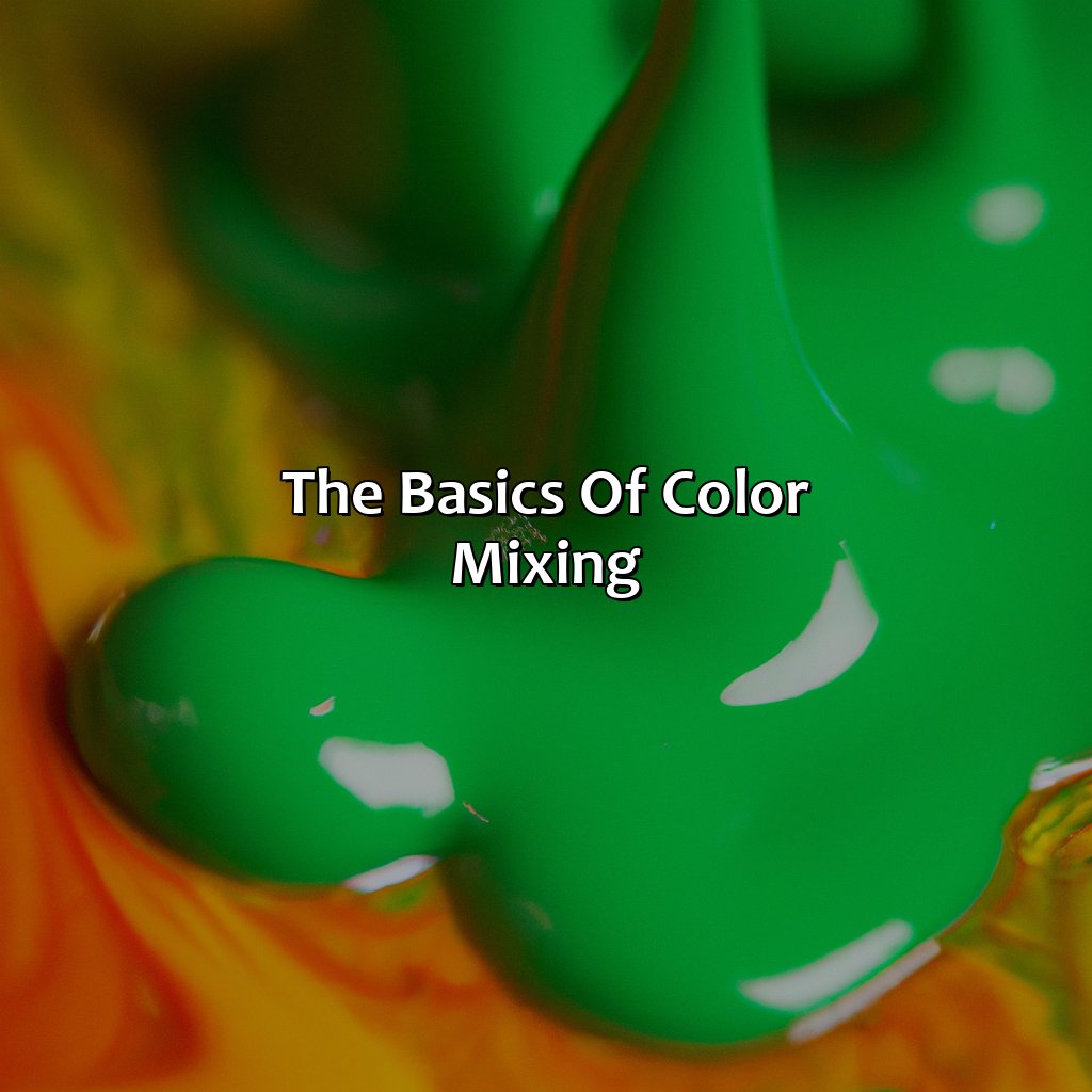 The Basics Of Color Mixing  - What Color Does Green And Orange Make, 