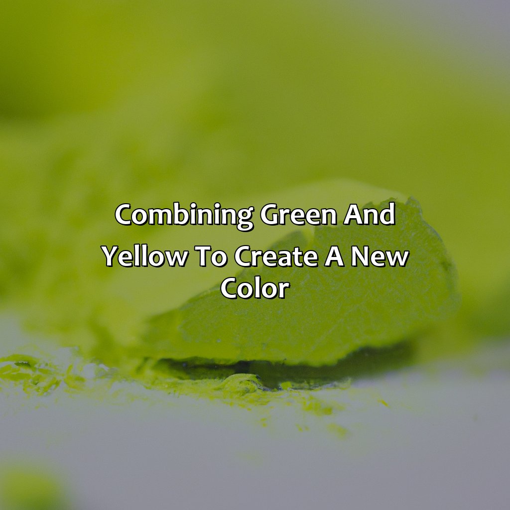 Combining Green And Yellow To Create A New Color  - What Color Does Green And Yellow Make, 