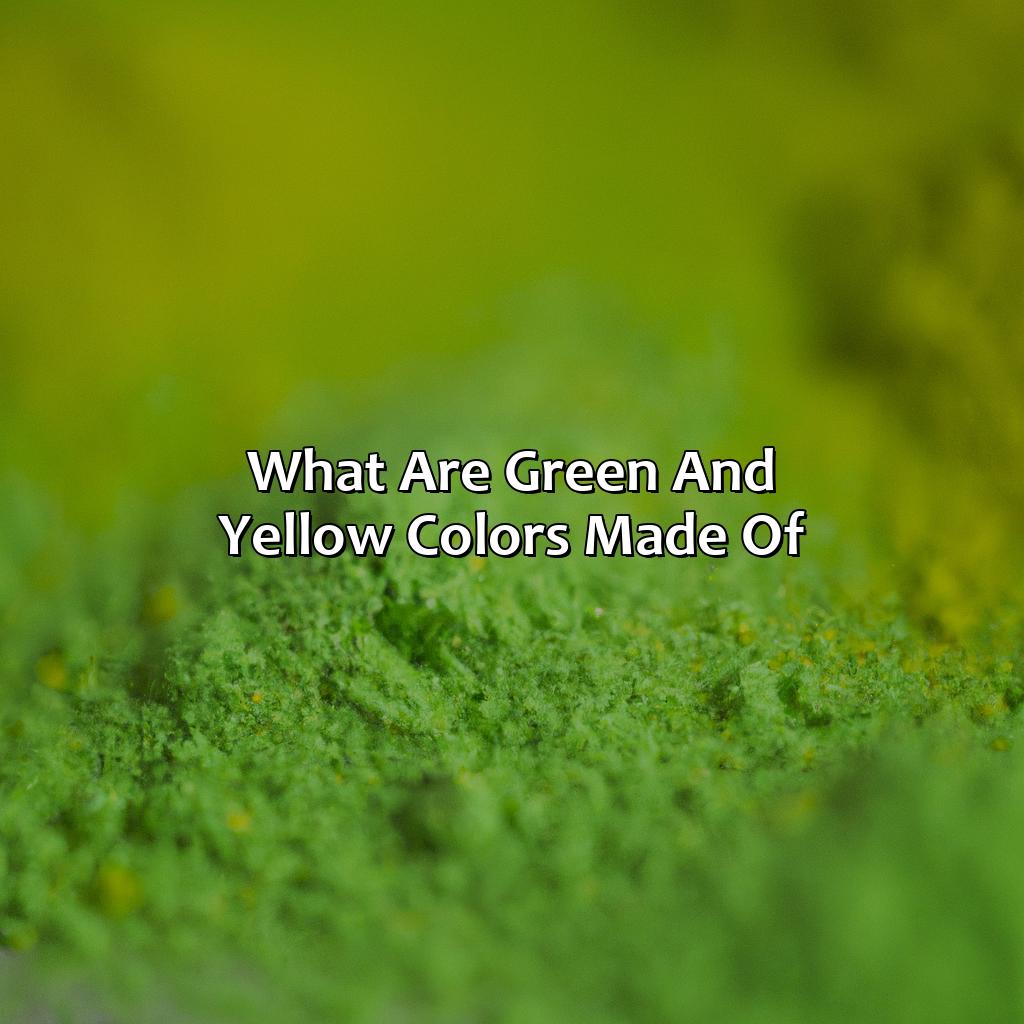 What Are Green And Yellow Colors Made Of?  - What Color Does Green And Yellow Make, 