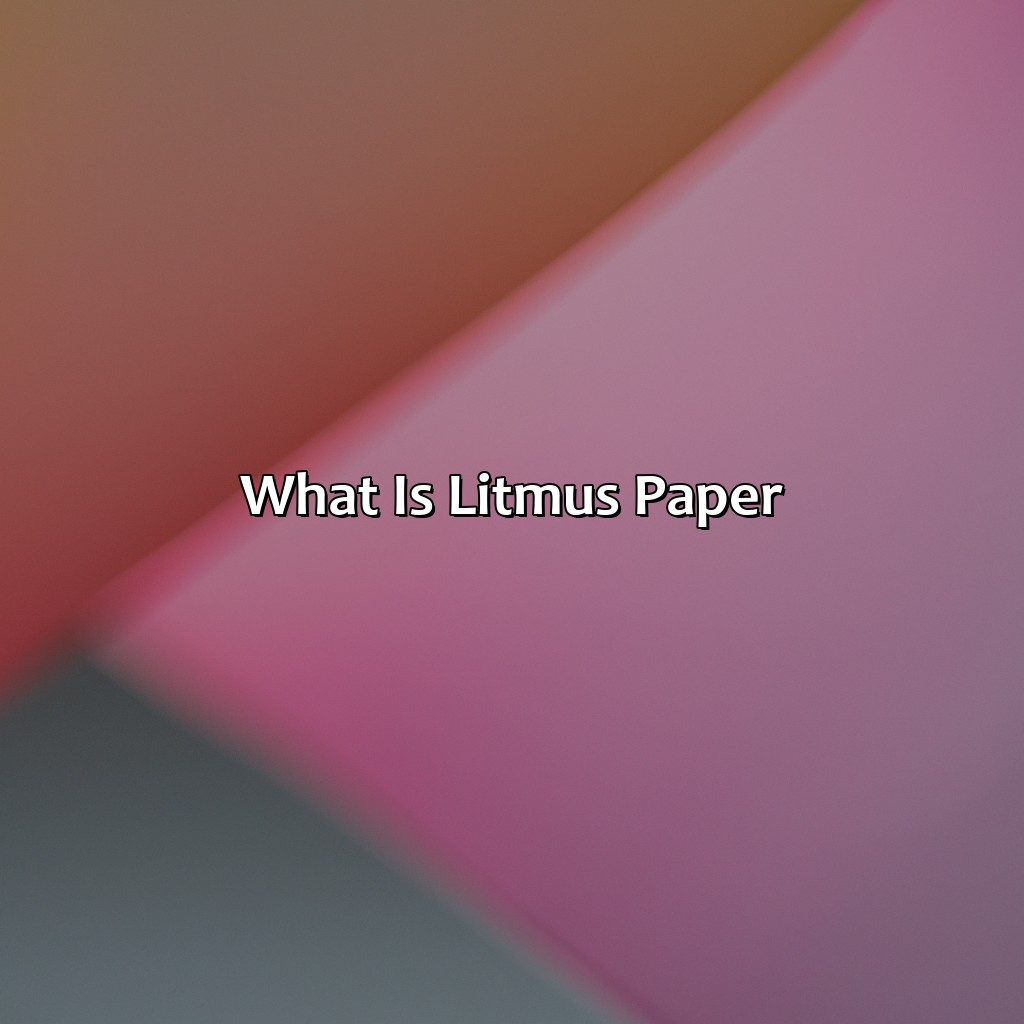 What Is Litmus Paper?  - What Color Does Litmus Paper Turn In Acid, 