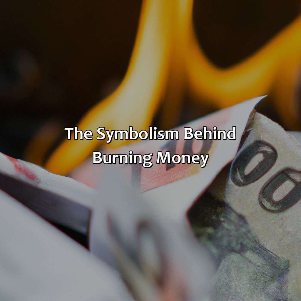 The Symbolism Behind Burning Money  - What Color Does Money Burn, 