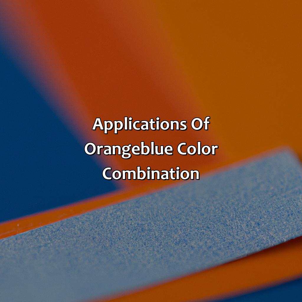 Applications Of Orange-Blue Color Combination  - What Color Does Orange And Blue Make, 