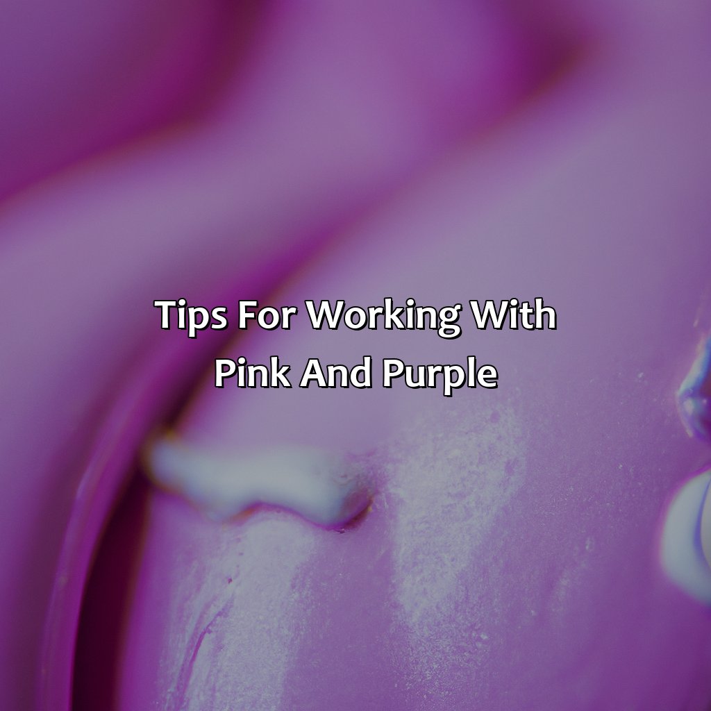 Tips For Working With Pink And Purple  - What Color Does Pink And Purple Make, 