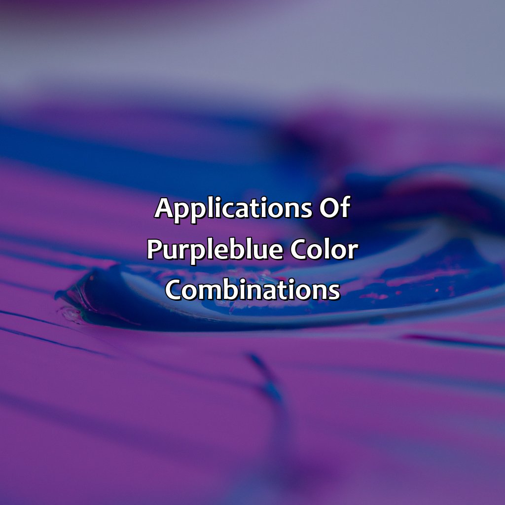 Applications Of Purple-Blue Color Combinations  - What Color Does Purple And Blue Make, 