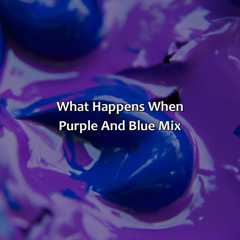 What Happens When Purple And Blue Mix?  - What Color Does Purple And Blue Make, 