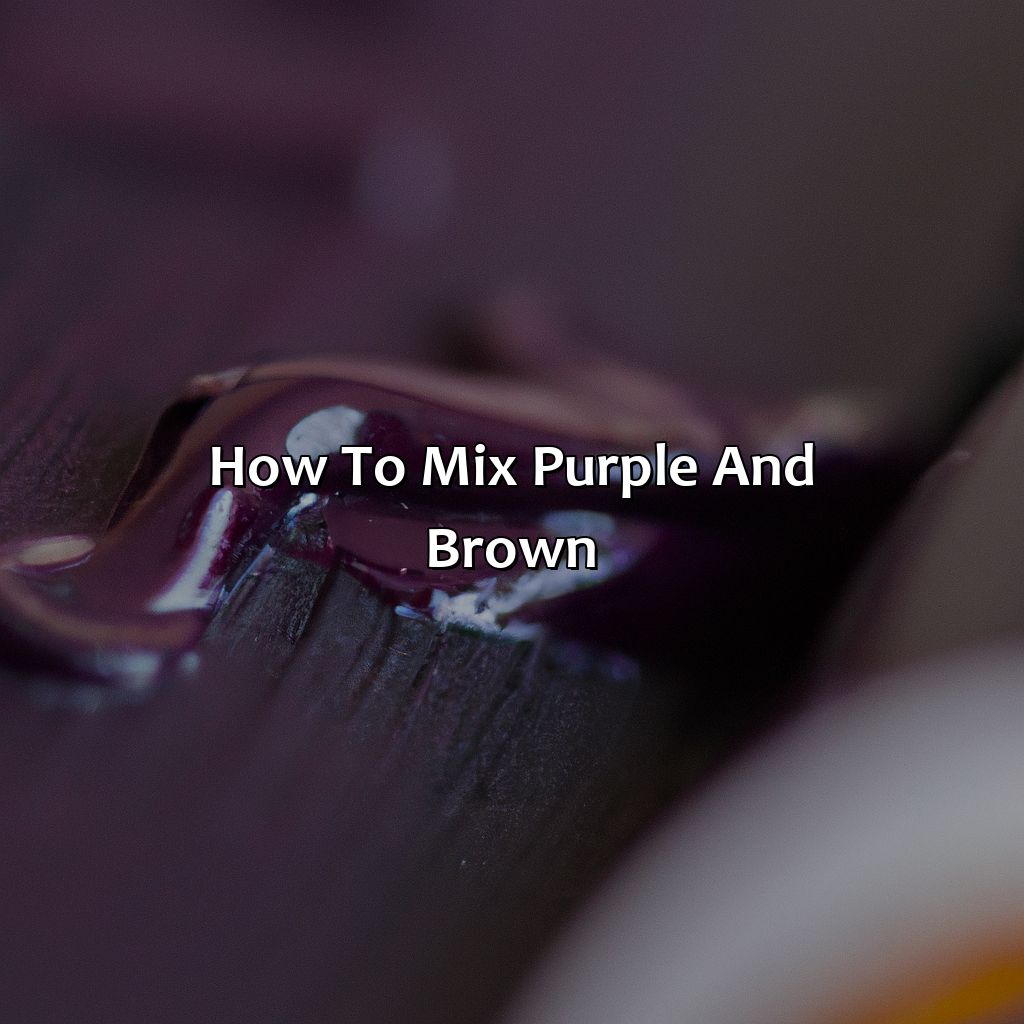 How To Mix Purple And Brown  - What Color Does Purple And Brown Make, 