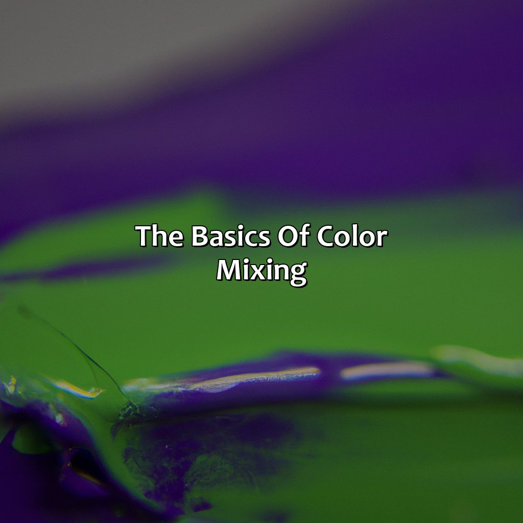 The Basics Of Color Mixing  - What Color Does Purple And Green Make, 