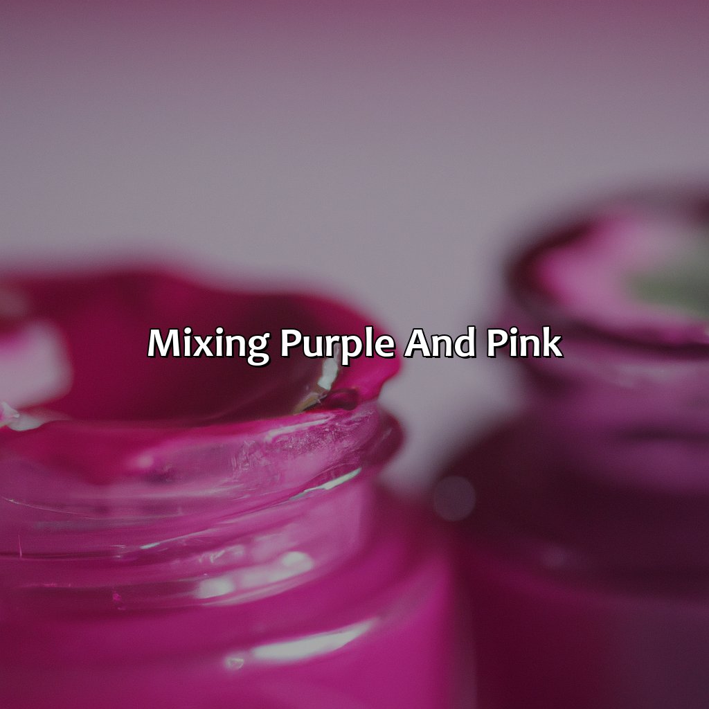 Mixing Purple And Pink  - What Color Does Purple And Pink Make, 