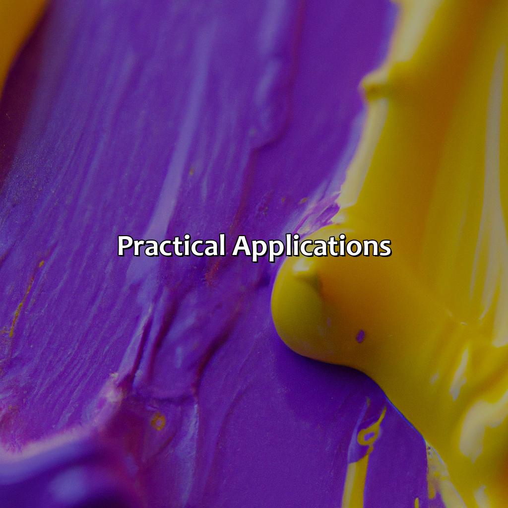 Practical Applications  - What Color Does Purple And Yellow Make, 