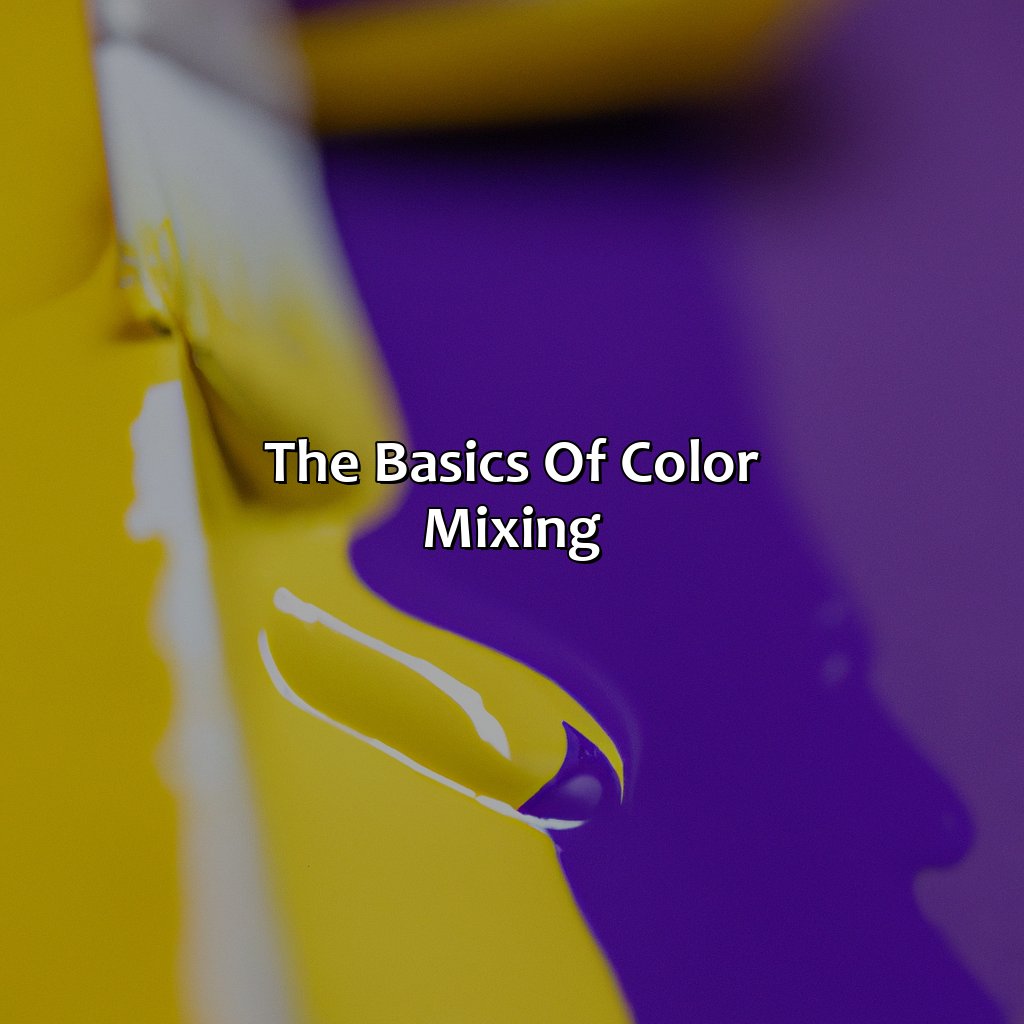 The Basics Of Color Mixing  - What Color Does Purple And Yellow Make, 
