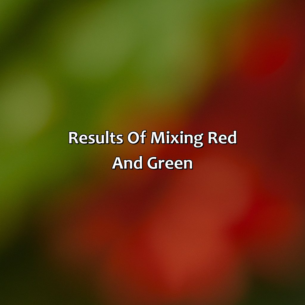 Results Of Mixing Red And Green  - What Color Does Red And Green Make Together, 
