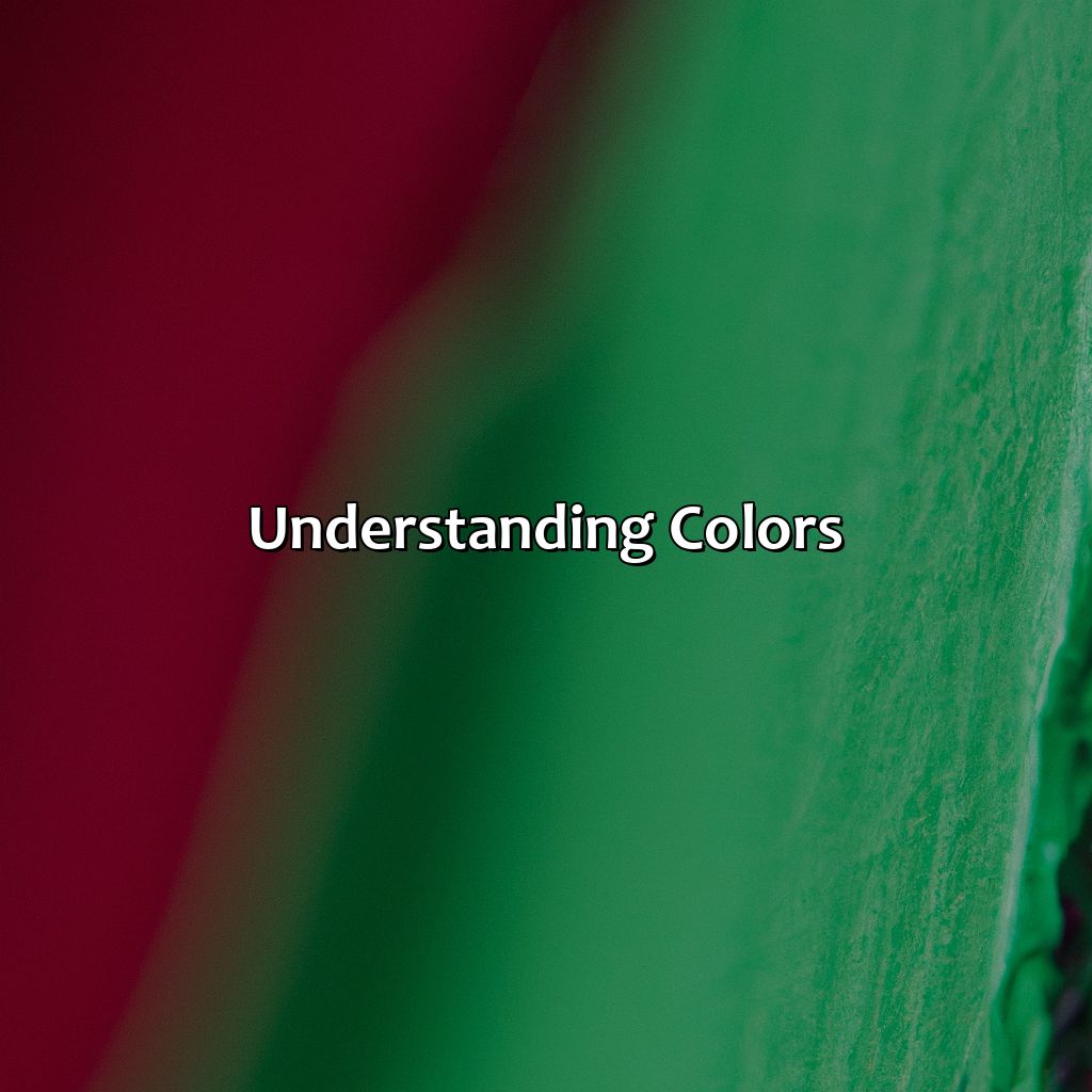 Understanding Colors  - What Color Does Red And Green Make Together, 