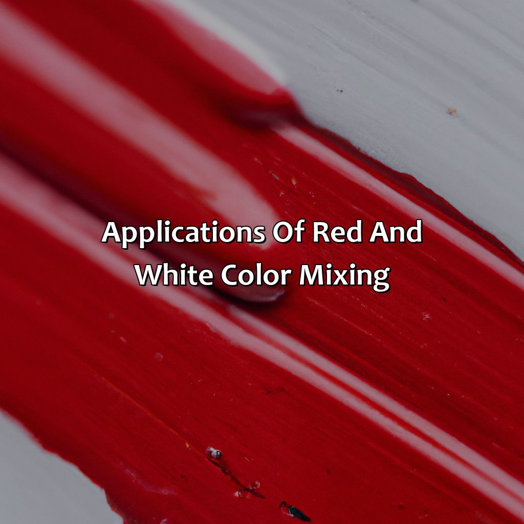 Applications Of Red And White Color Mixing  - What Color Does Red And White Make, 