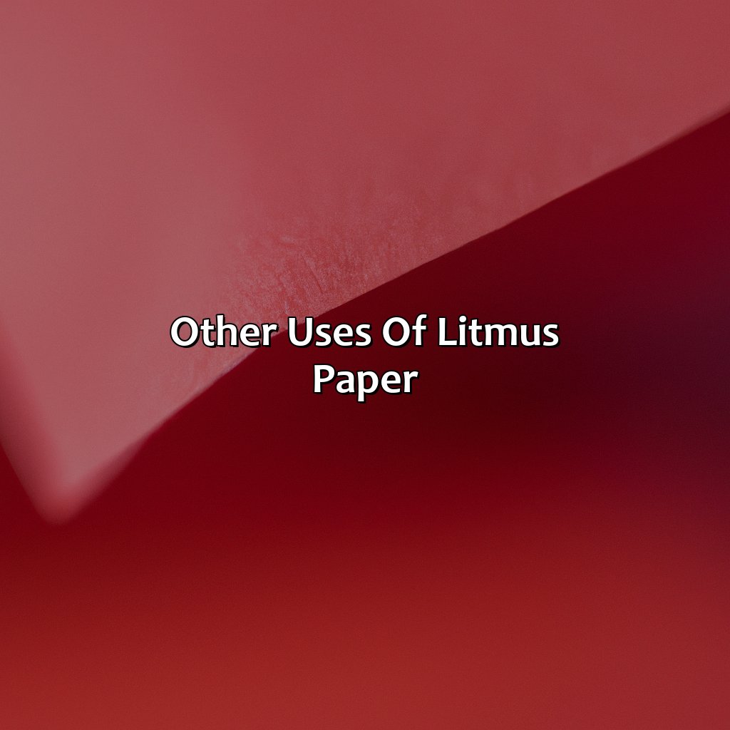 Other Uses Of Litmus Paper  - What Color Does Red Litmus Paper Turn When Placed In An Alkali?, 