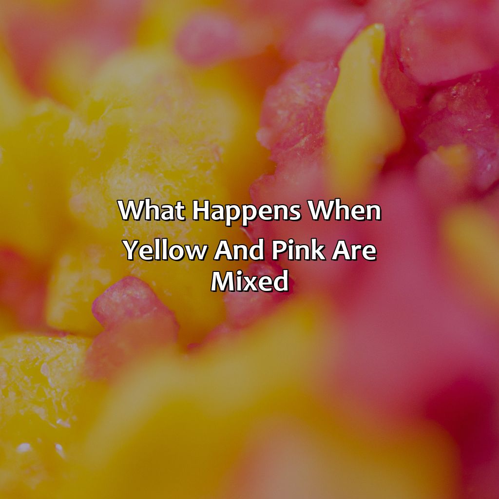 What Happens When Yellow And Pink Are Mixed?  - What Color Does Yellow And Pink Make, 