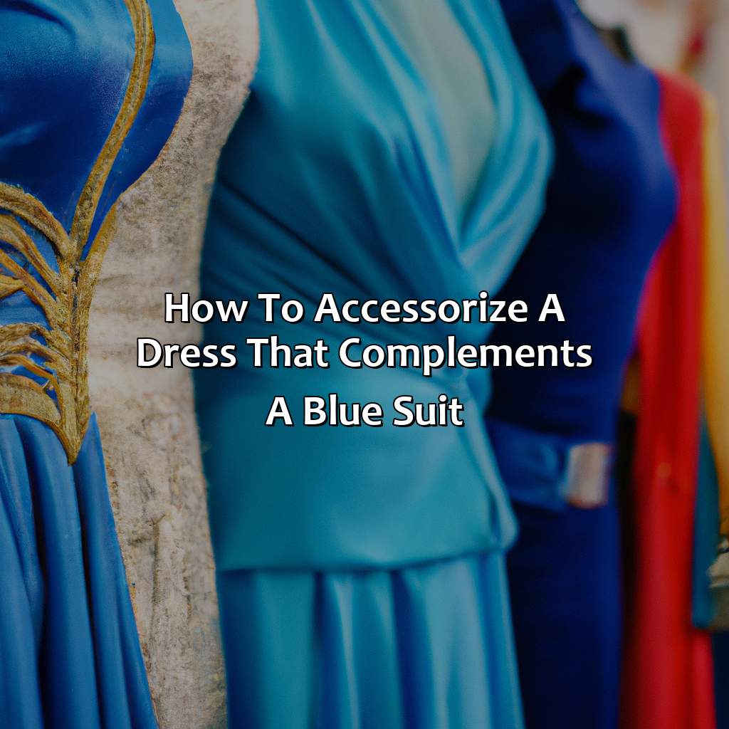 How To Accessorize A Dress That Complements A Blue Suit  - What Color Dress Compliments A Blue Suit, 