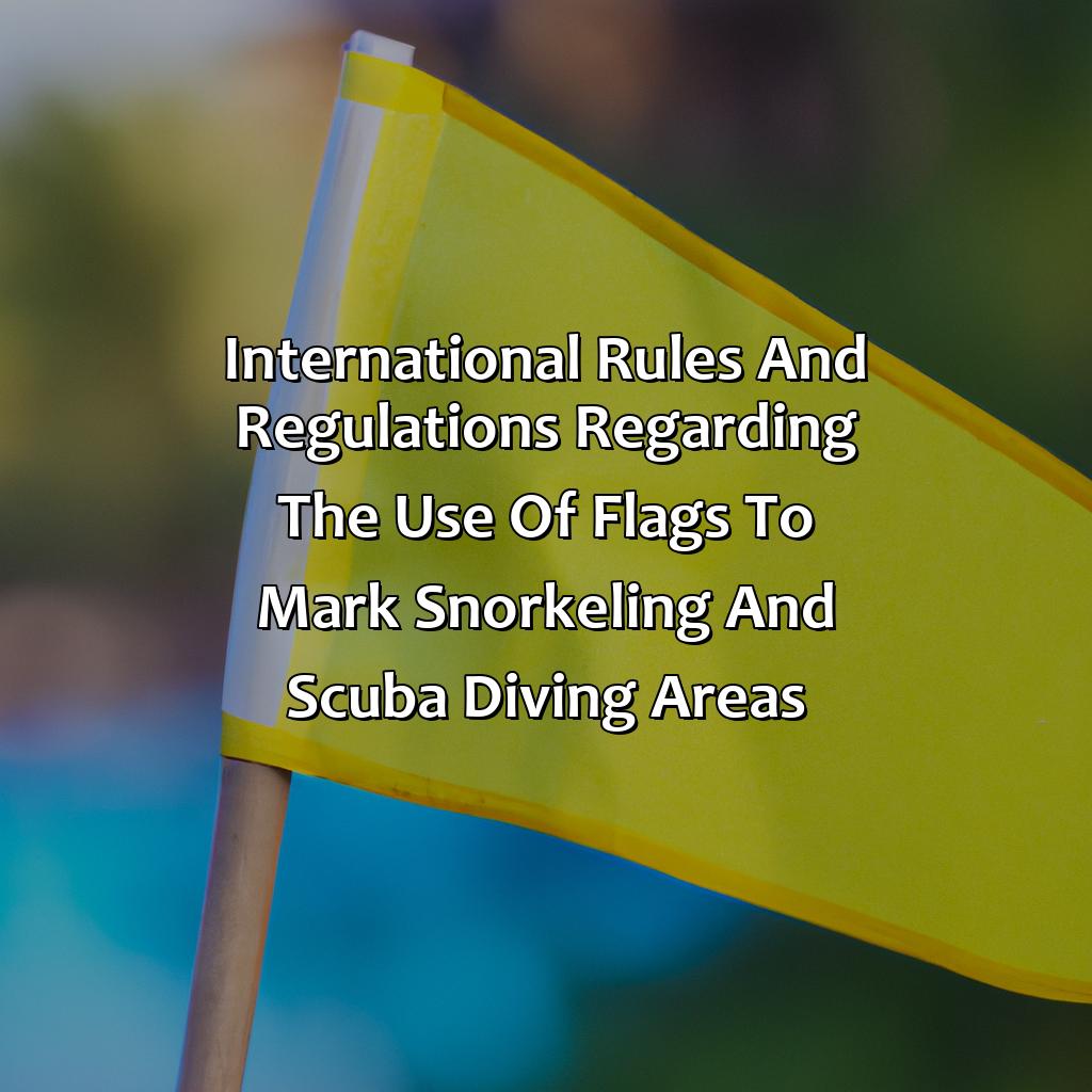 International Rules And Regulations Regarding The Use Of Flags To Mark Snorkeling And Scuba Diving Areas  - What Color Flag Is Used To Mark An Area Where People Are Snorkeling Or Scuba Diving, 