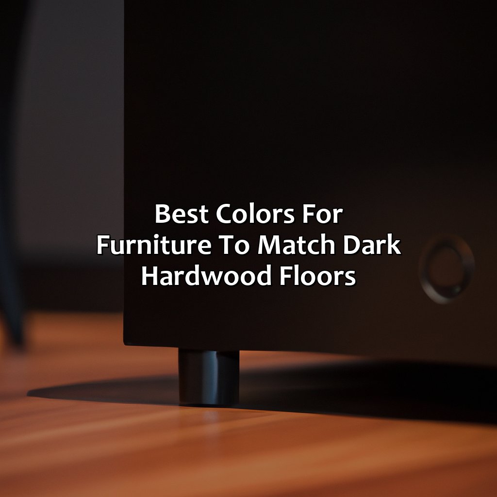 Best Colors For Furniture To Match Dark Hardwood Floors  - What Color Furniture Goes With Dark Hardwood Floors, 
