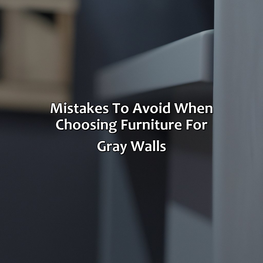 Mistakes To Avoid When Choosing Furniture For Gray Walls  - What Color Furniture Goes With Gray Walls, 