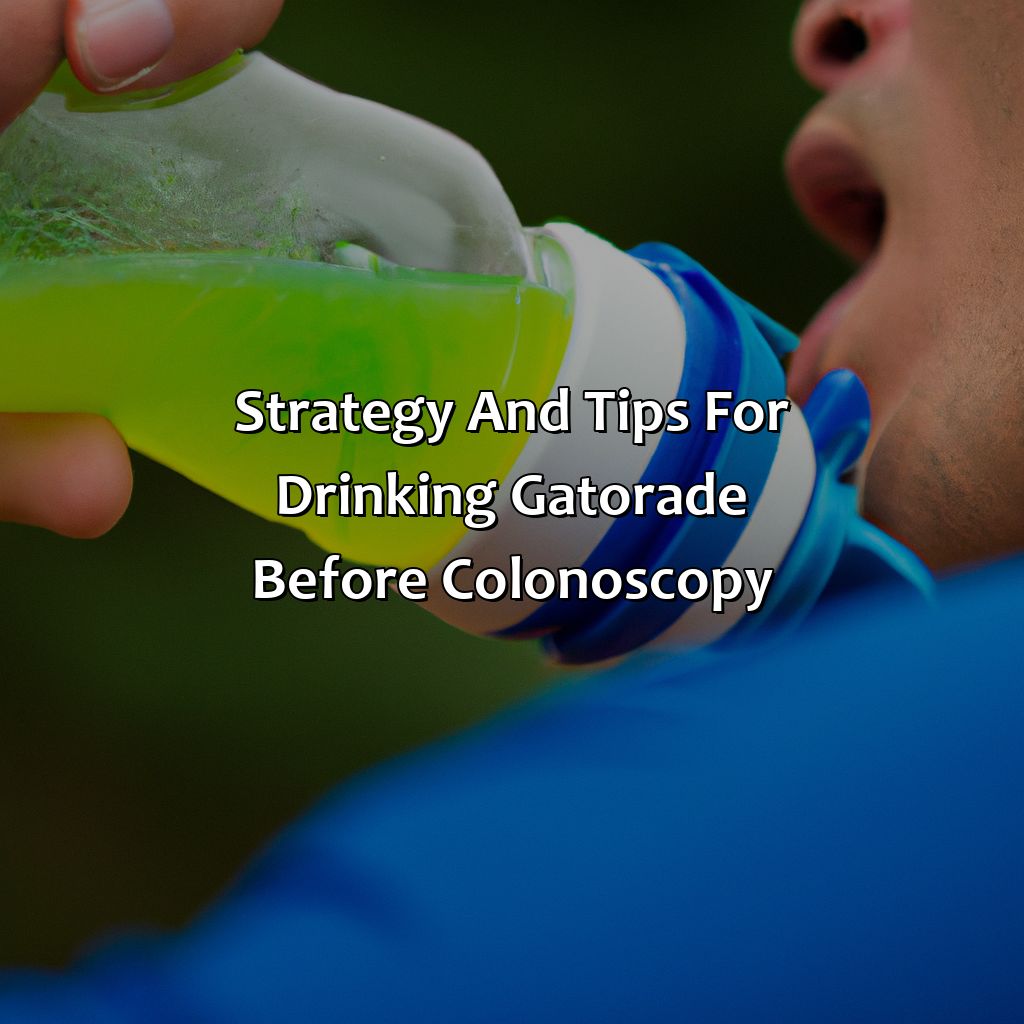 Strategy And Tips For Drinking Gatorade Before Colonoscopy  - What Color Gatorade Before Colonoscopy, 