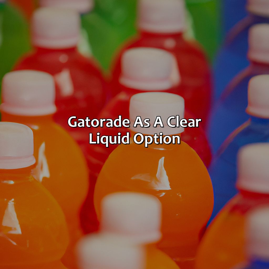 Gatorade As A Clear Liquid Option  - What Color Gatorade Before Colonoscopy, 