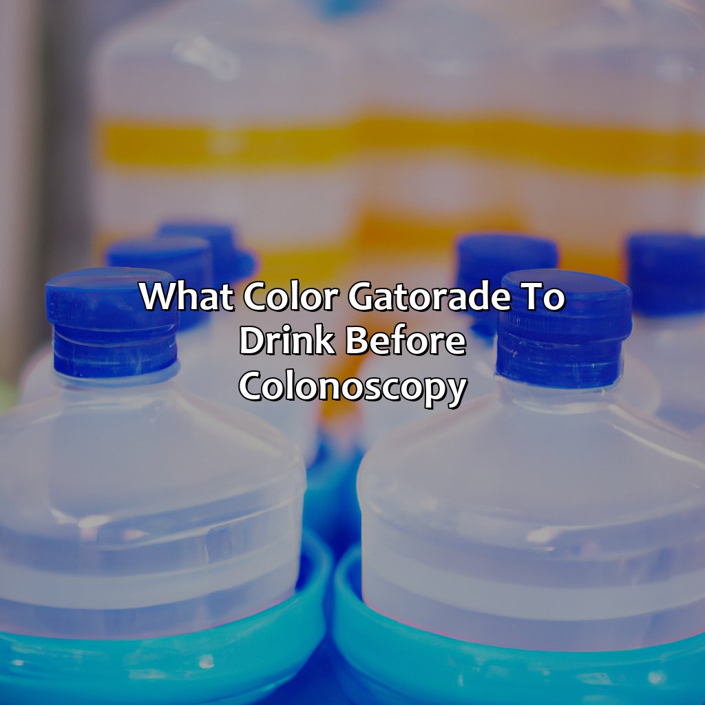 What Color Gatorade To Drink Before Colonoscopy  - What Color Gatorade Before Colonoscopy, 