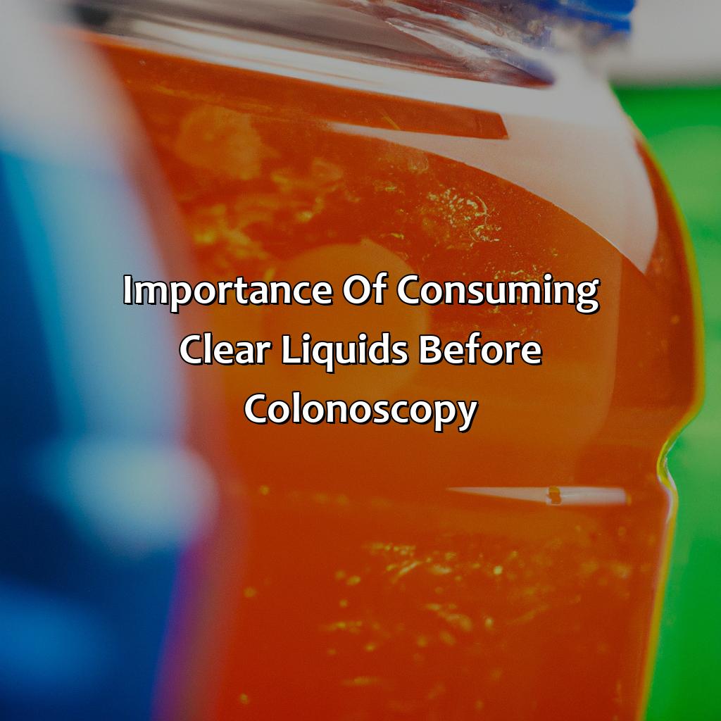 Importance Of Consuming Clear Liquids Before Colonoscopy  - What Color Gatorade Before Colonoscopy, 