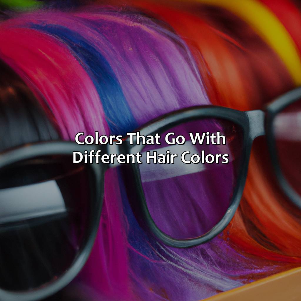 Colors That Go With Different Hair Colors  - What Color Glasses Should I Get, 