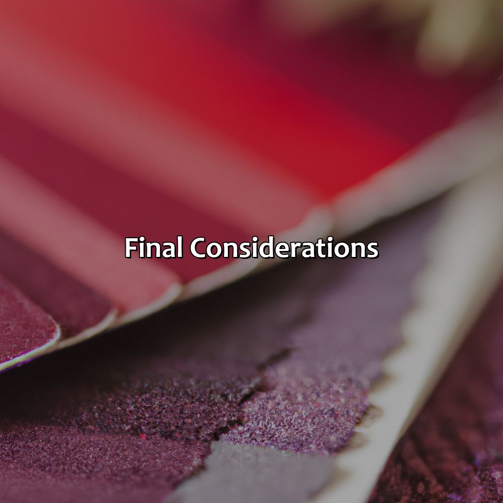 Final Considerations  - What Color Goes Best With Burgundy, 