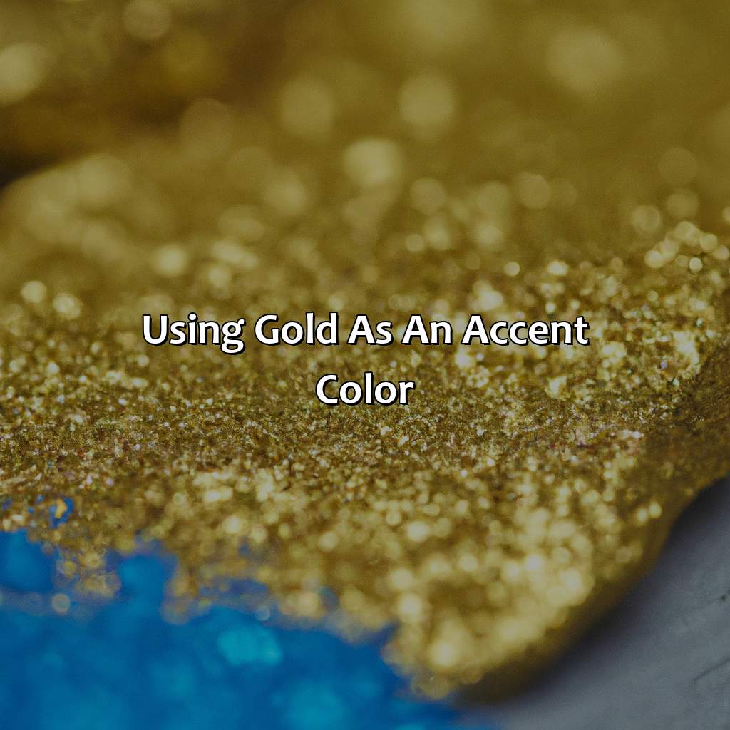 Using Gold As An Accent Color  - What Color Goes Best With Gold, 