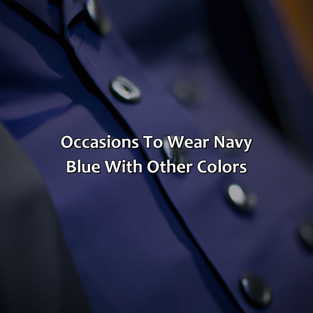Occasions To Wear Navy Blue With Other Colors  - What Color Goes Best With Navy Blue, 