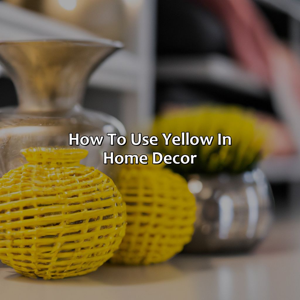 How To Use Yellow In Home Decor  - What Color Goes Best With Yellow, 